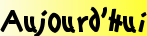 Aujourdhui