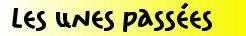 Les Unes pass�es