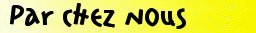 Par chez nous